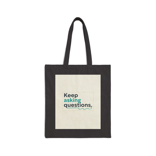 Keep Asking Questions Tote | Minimal Typography, Bold Slogan, Two-Tone Text