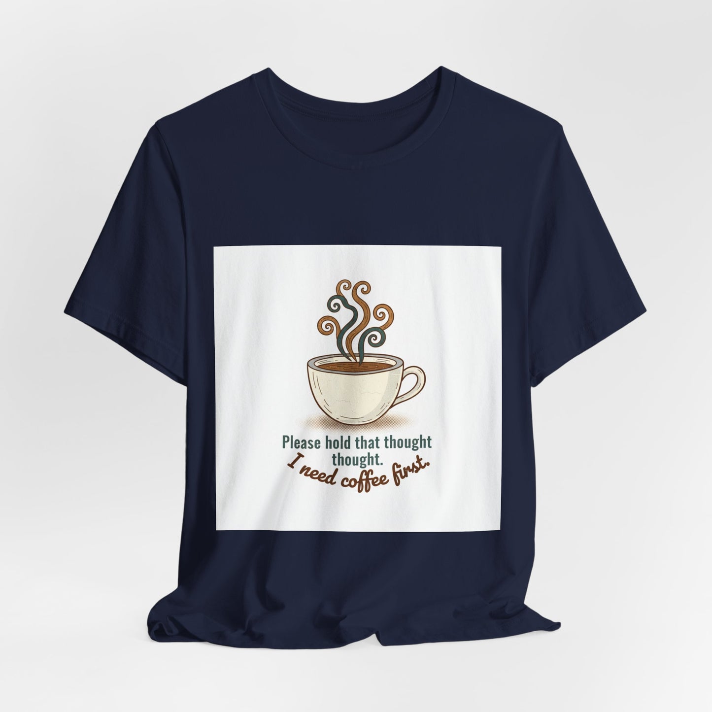 I Need Coffee First T-Shirt | Coffee Lover Tee, Caffeine Crew