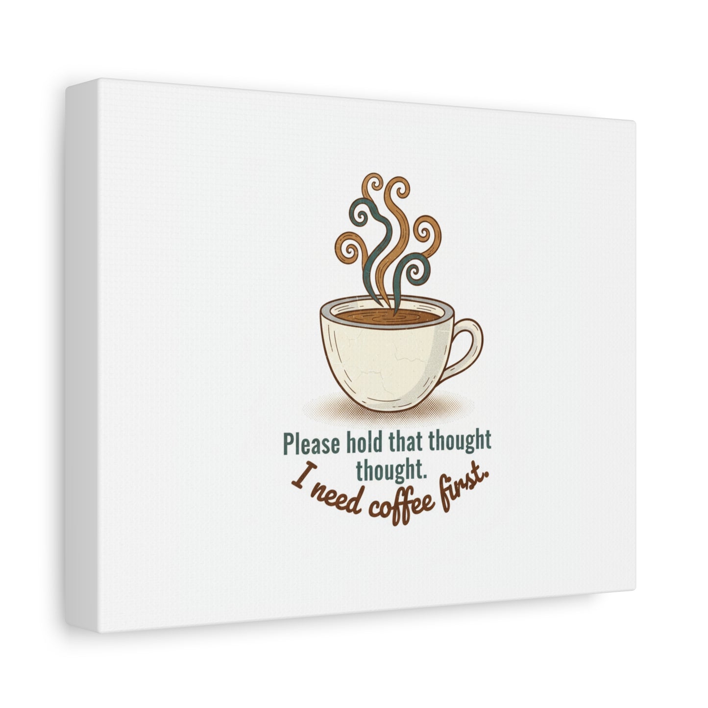 I Need Coffee First Canvas | Coffee Lover Wall Art, Cozy Drink Decor