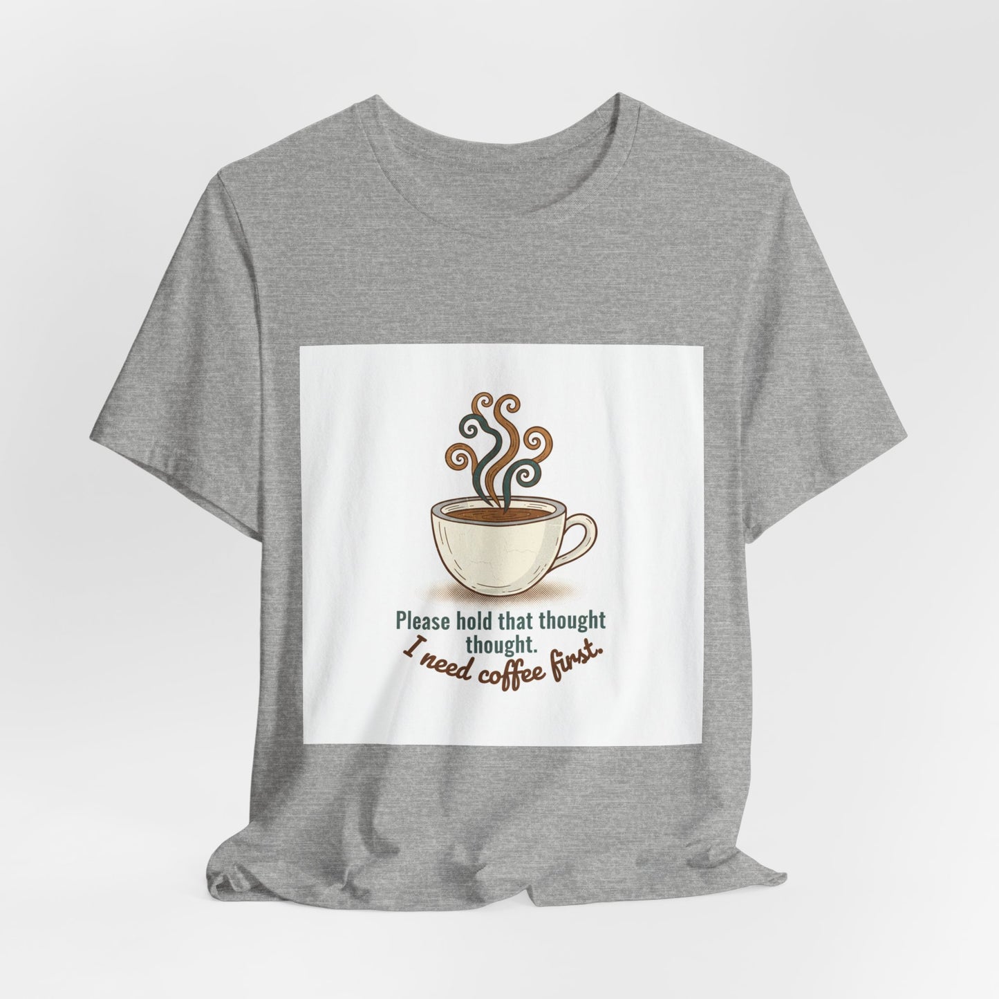 I Need Coffee First T-Shirt | Coffee Lover Tee, Caffeine Crew