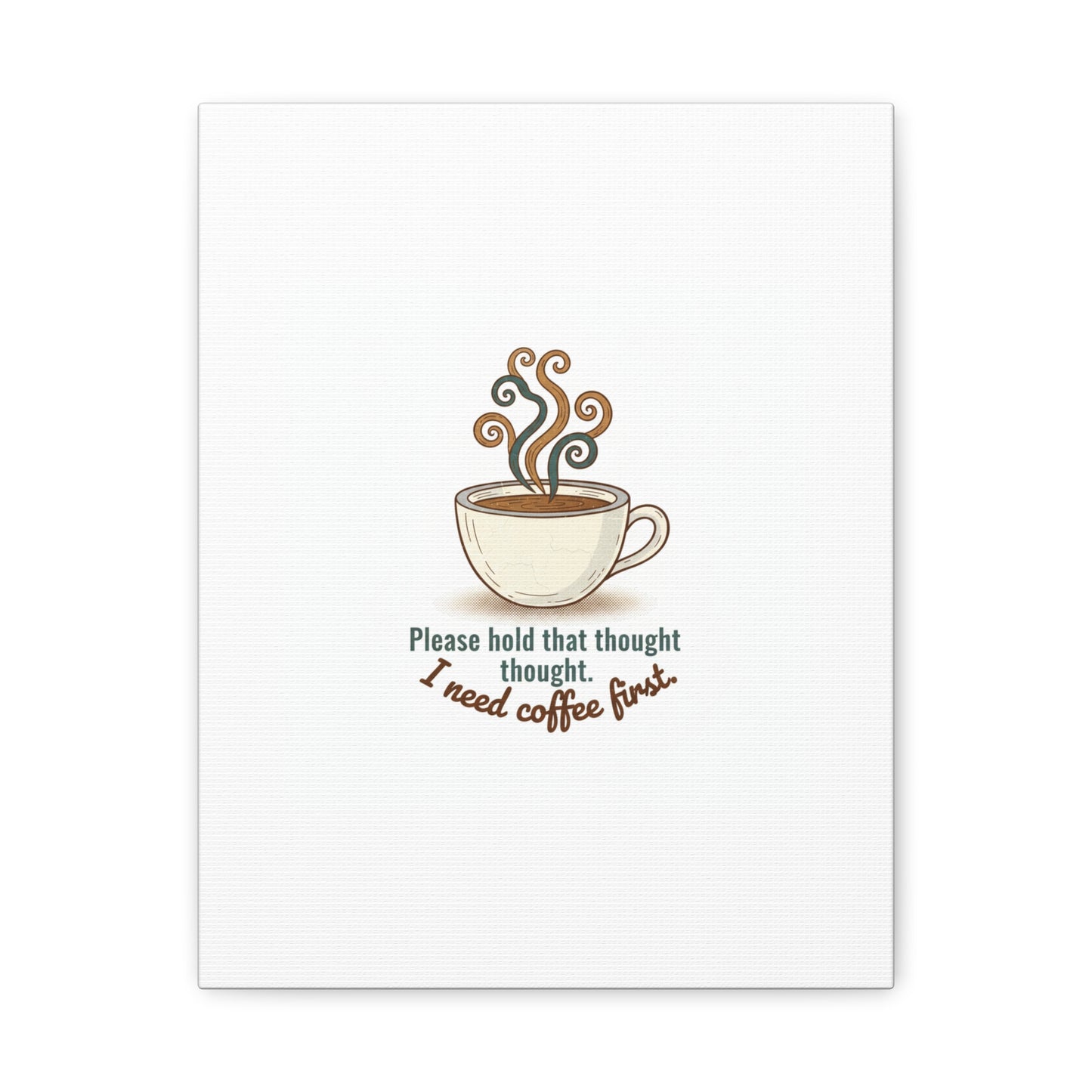 I Need Coffee First Canvas | Coffee Lover Wall Art, Cozy Drink Decor