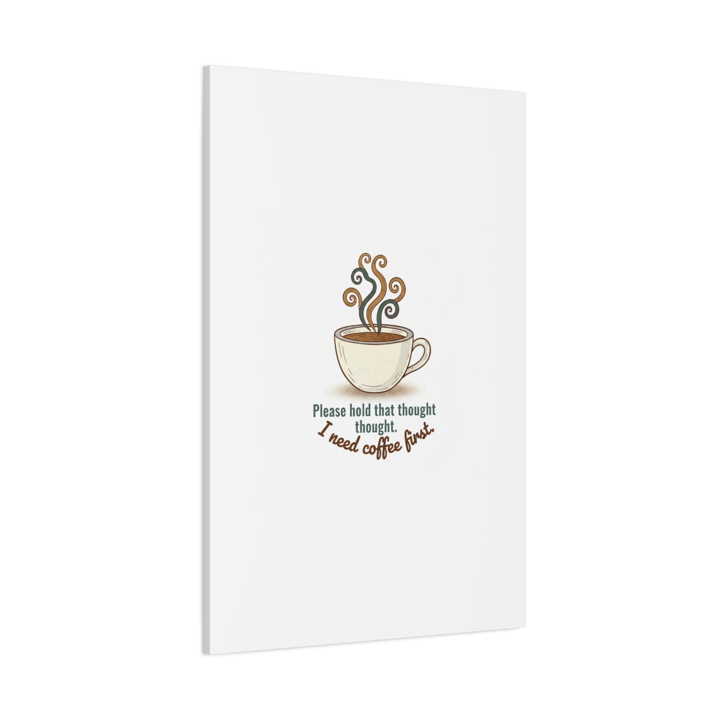 I Need Coffee First Canvas | Coffee Lover Wall Art, Cozy Drink Decor