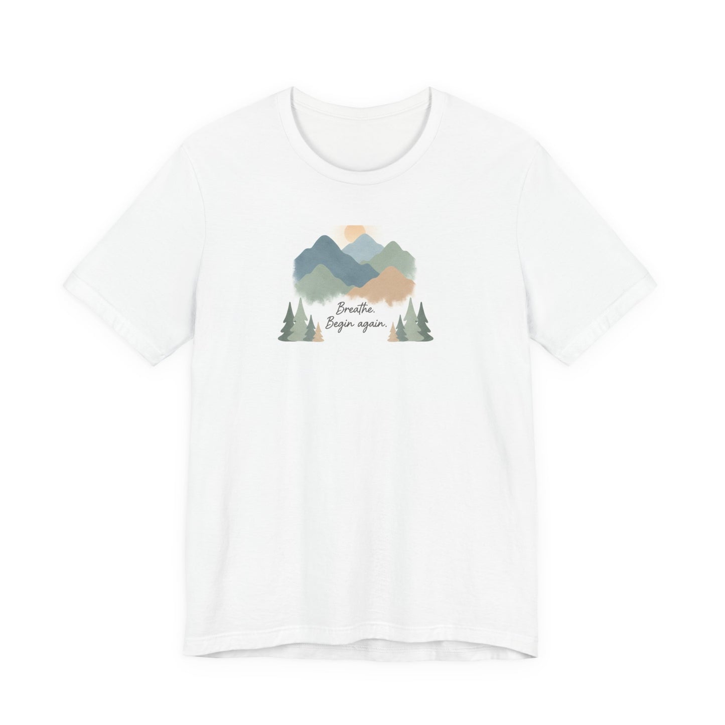 Mountain Sign Tee---breathe began again