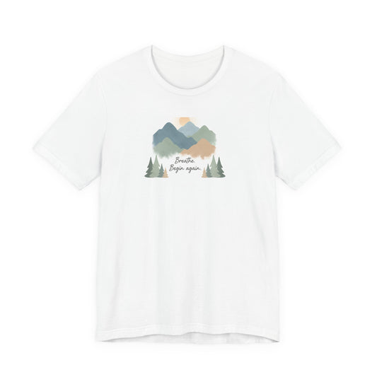 Mountain Sign Tee---breathe began again