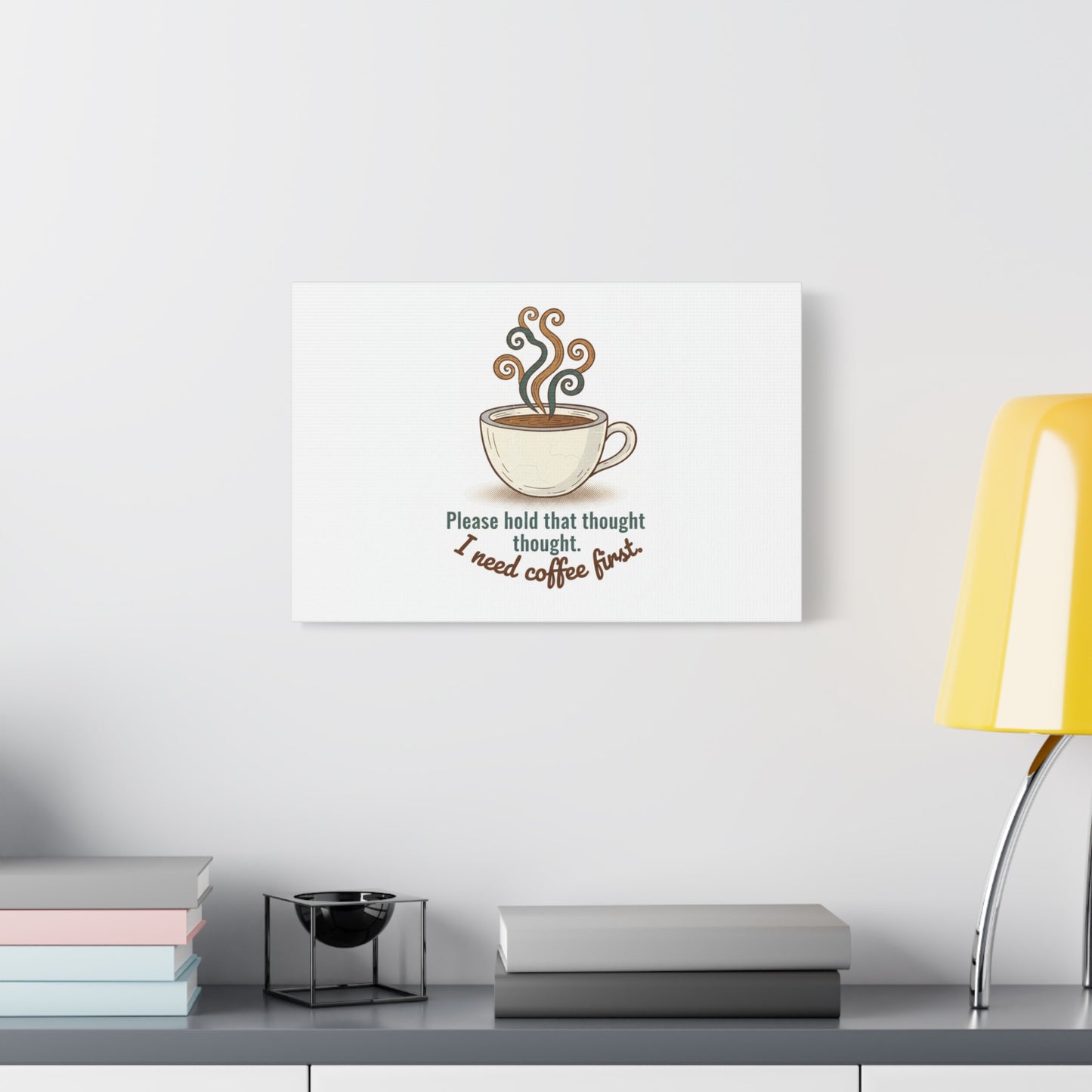 I Need Coffee First Canvas | Coffee Lover Wall Art, Cozy Drink Decor