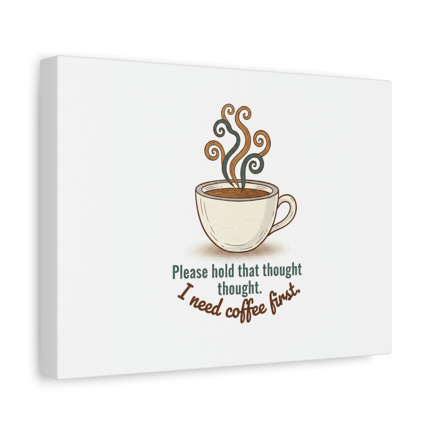 I Need Coffee First Canvas | Coffee Lover Wall Art, Cozy Drink Decor