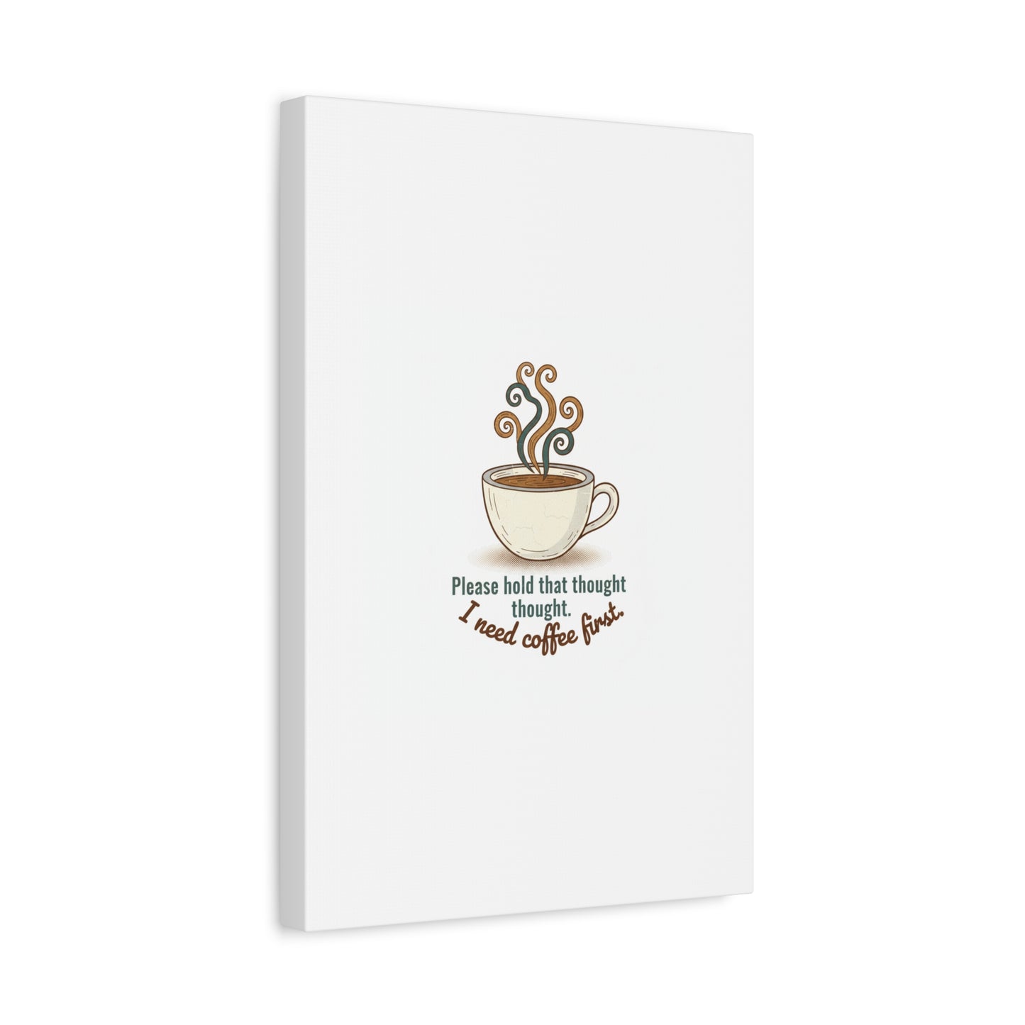 I Need Coffee First Canvas | Coffee Lover Wall Art, Cozy Drink Decor