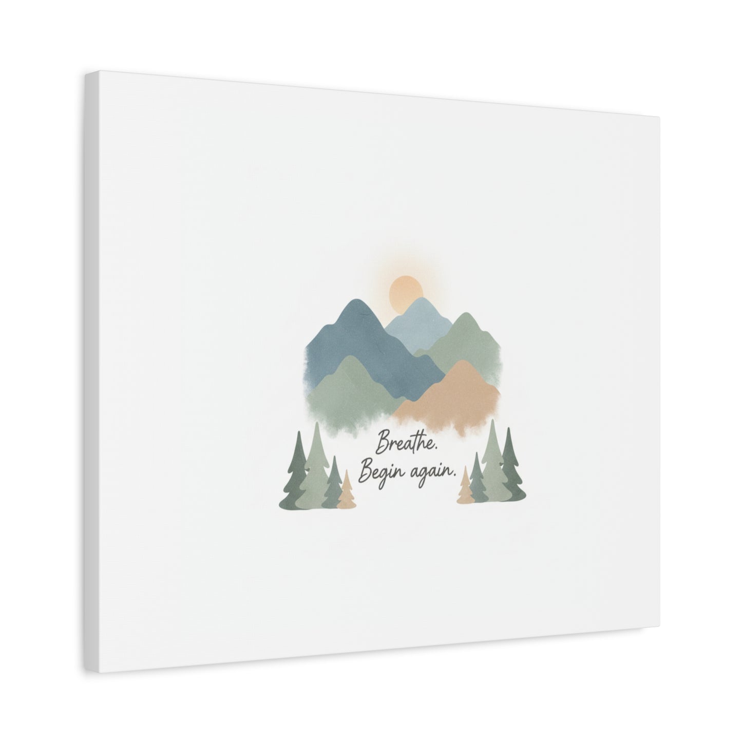 Mountain Print Canvas-breathe and began again-