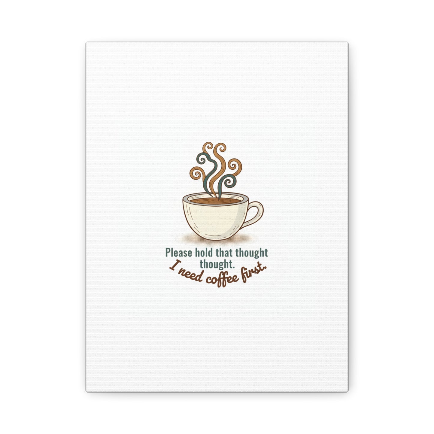 I Need Coffee First Canvas | Coffee Lover Wall Art, Cozy Drink Decor