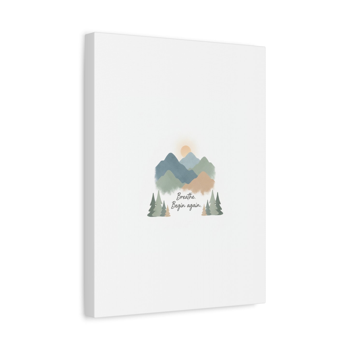 Mountain Print Canvas-breathe and began again-