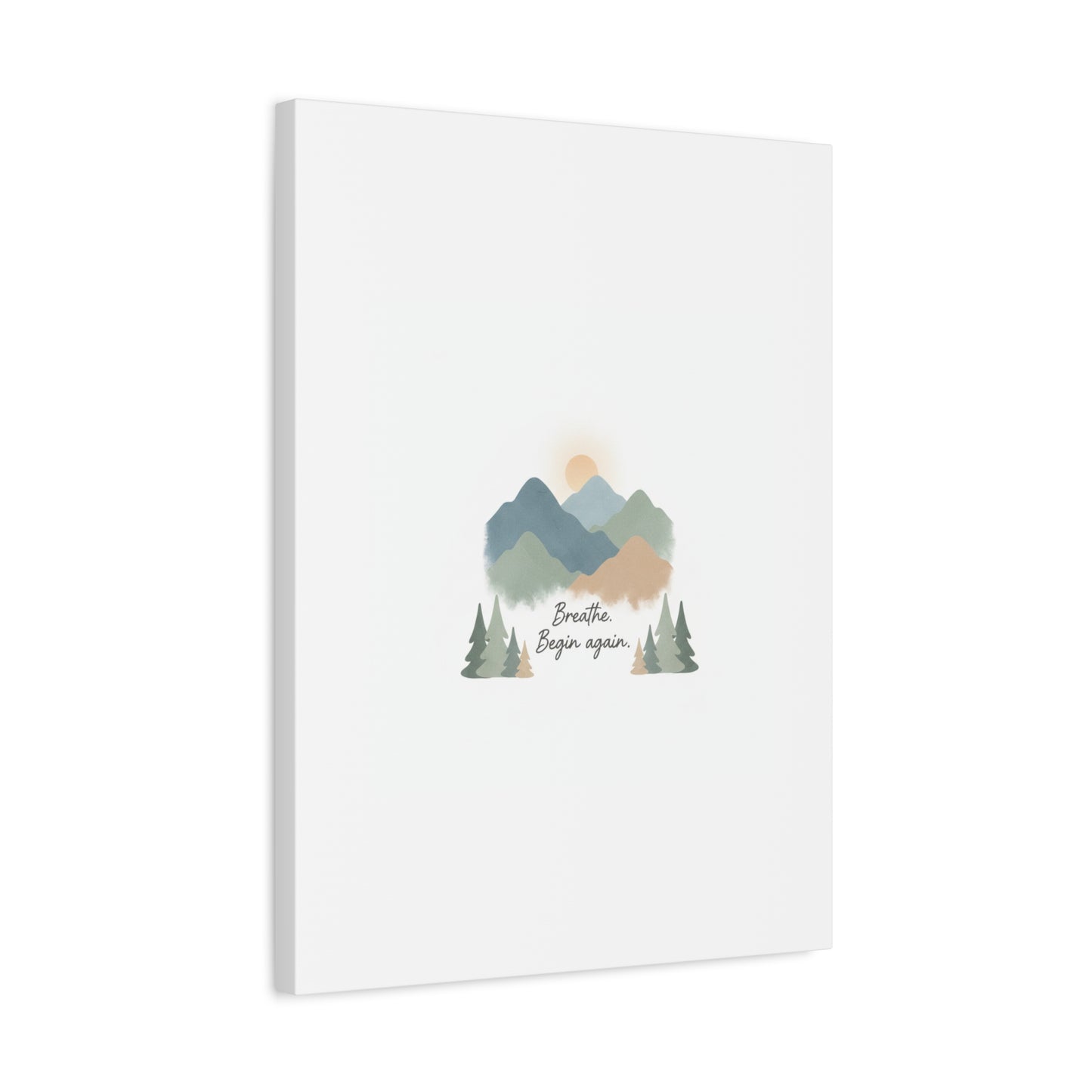 Mountain Print Canvas-breathe and began again-
