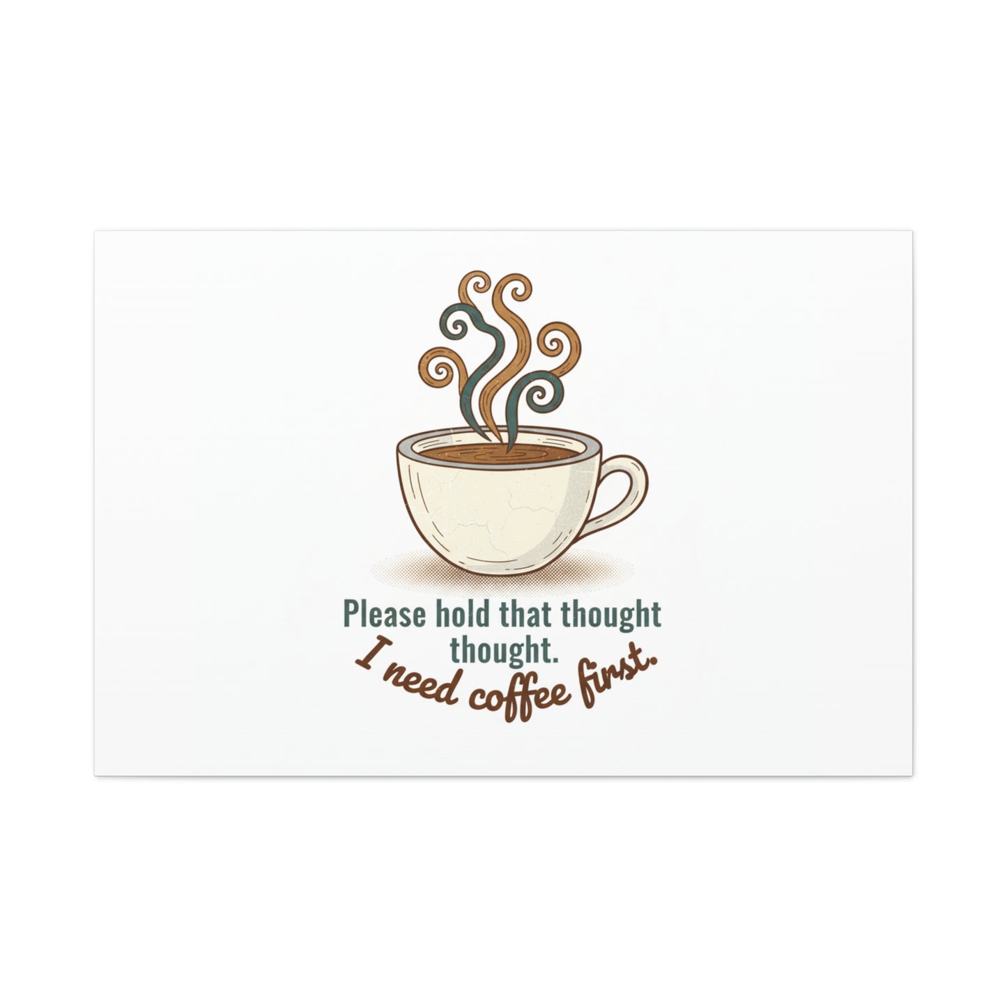 I Need Coffee First Canvas | Coffee Lover Wall Art, Cozy Drink Decor