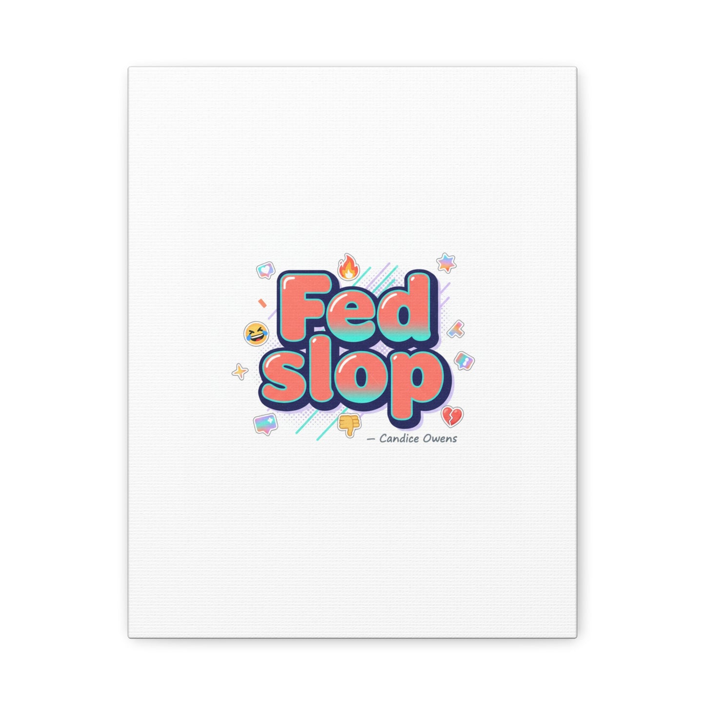 Fed Slop Canvas, Stretched Matte Print | Gen-Z Slang, Meme Text