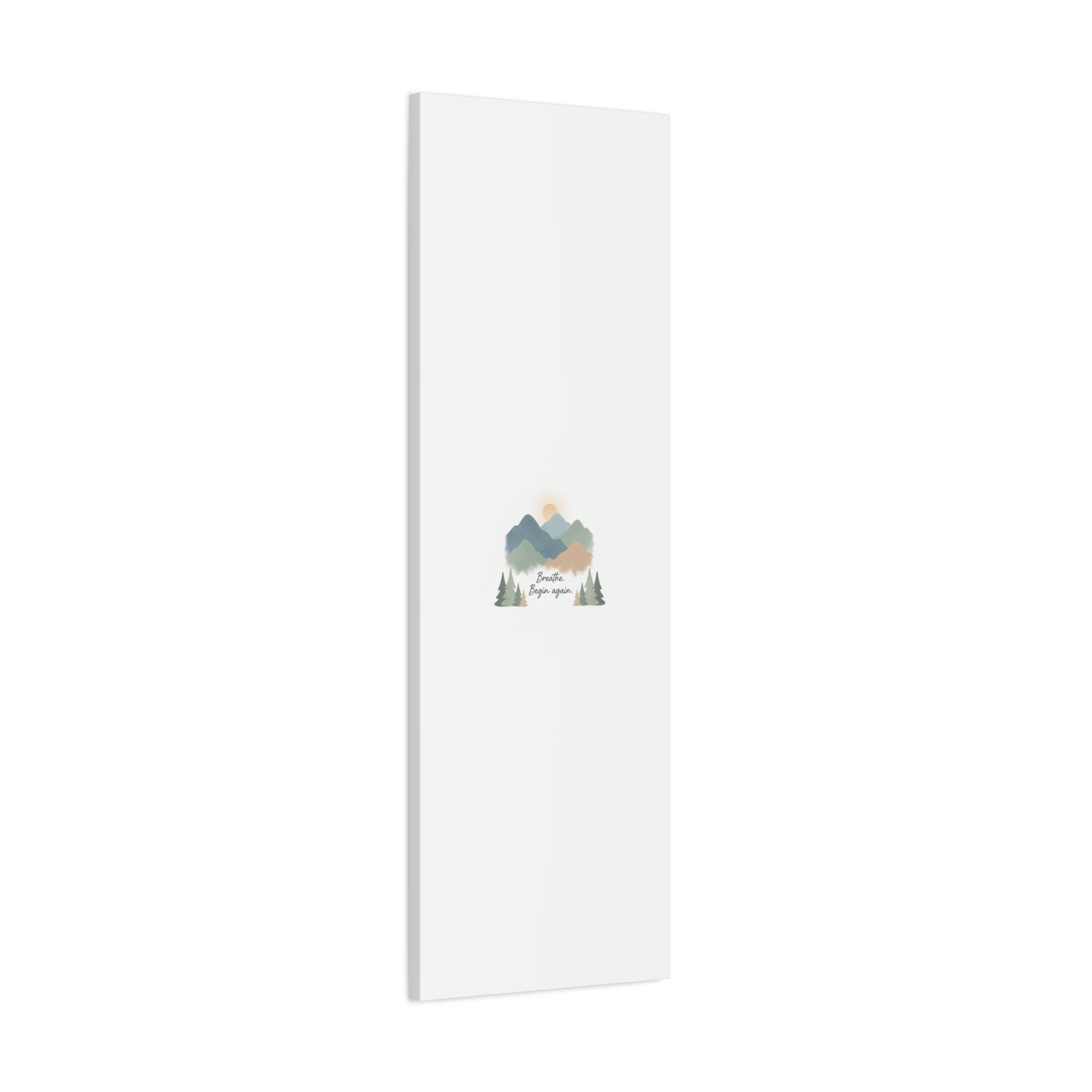 Mountain Print Canvas-breathe and began again-