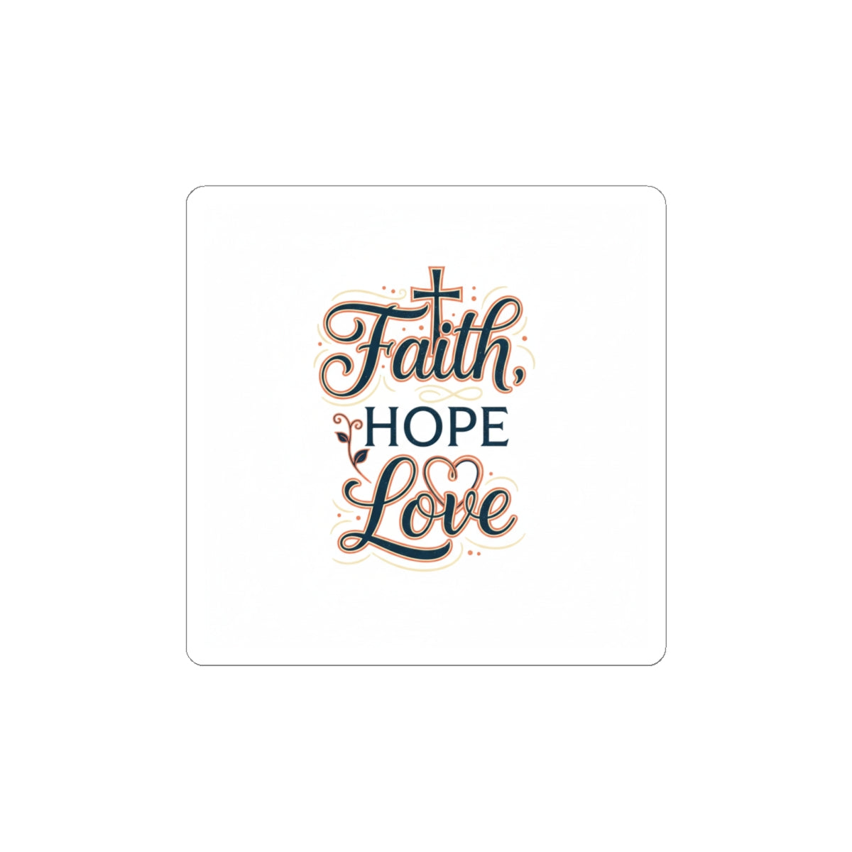 Faith Hope Love Sticker