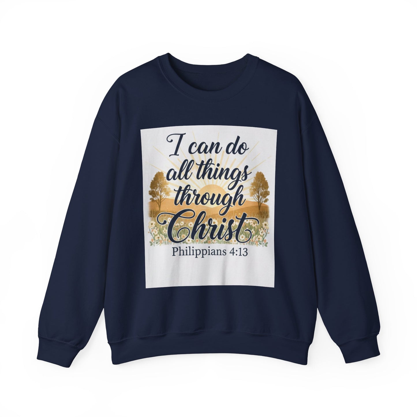 I can do all things through Christ--sweat shirt