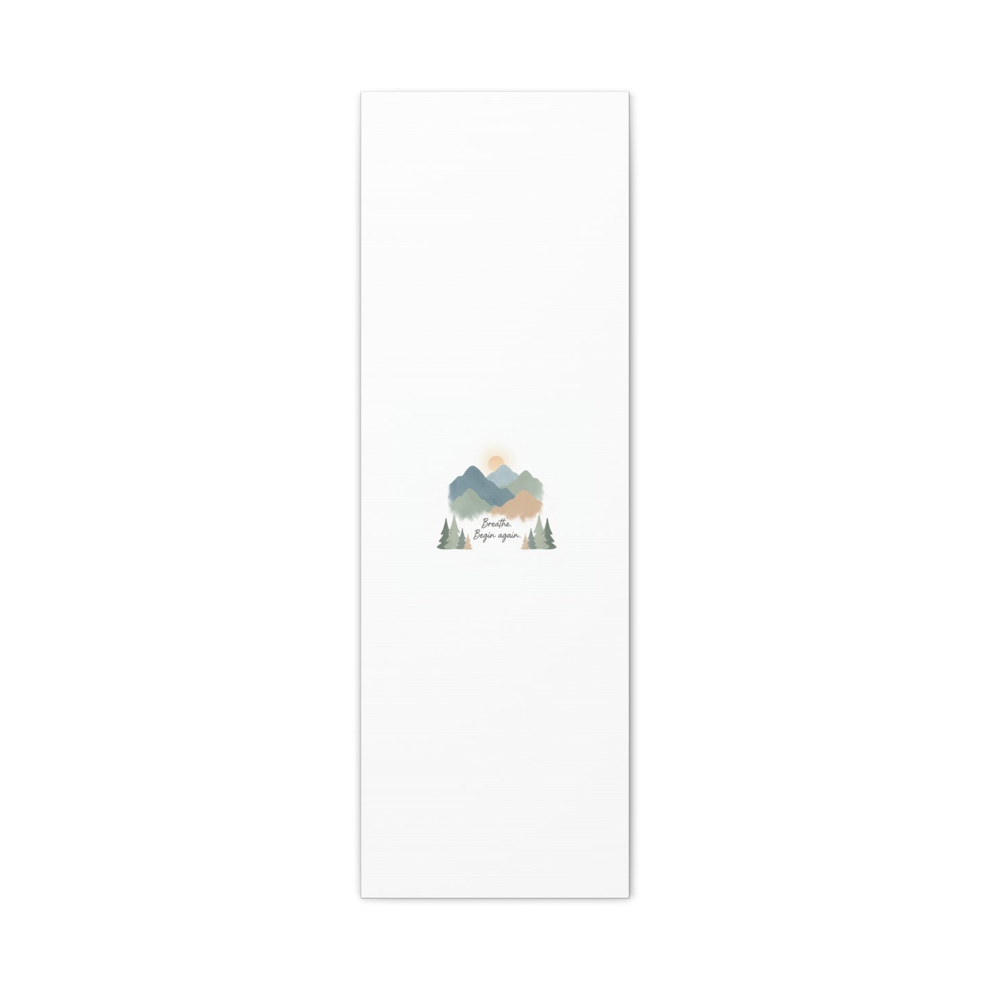 Mountain Print Canvas-breathe and began again-