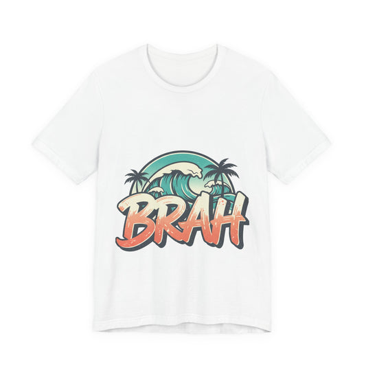 "Brah" Unisex Jersey Short Sleeve Tee