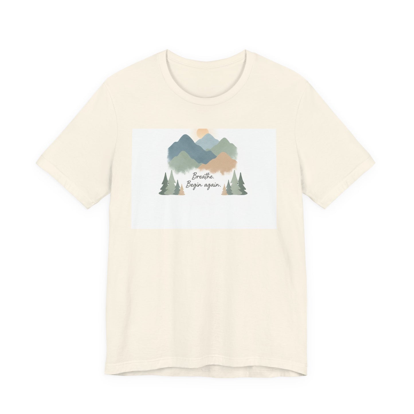Mountain Sign Tee---breathe began again
