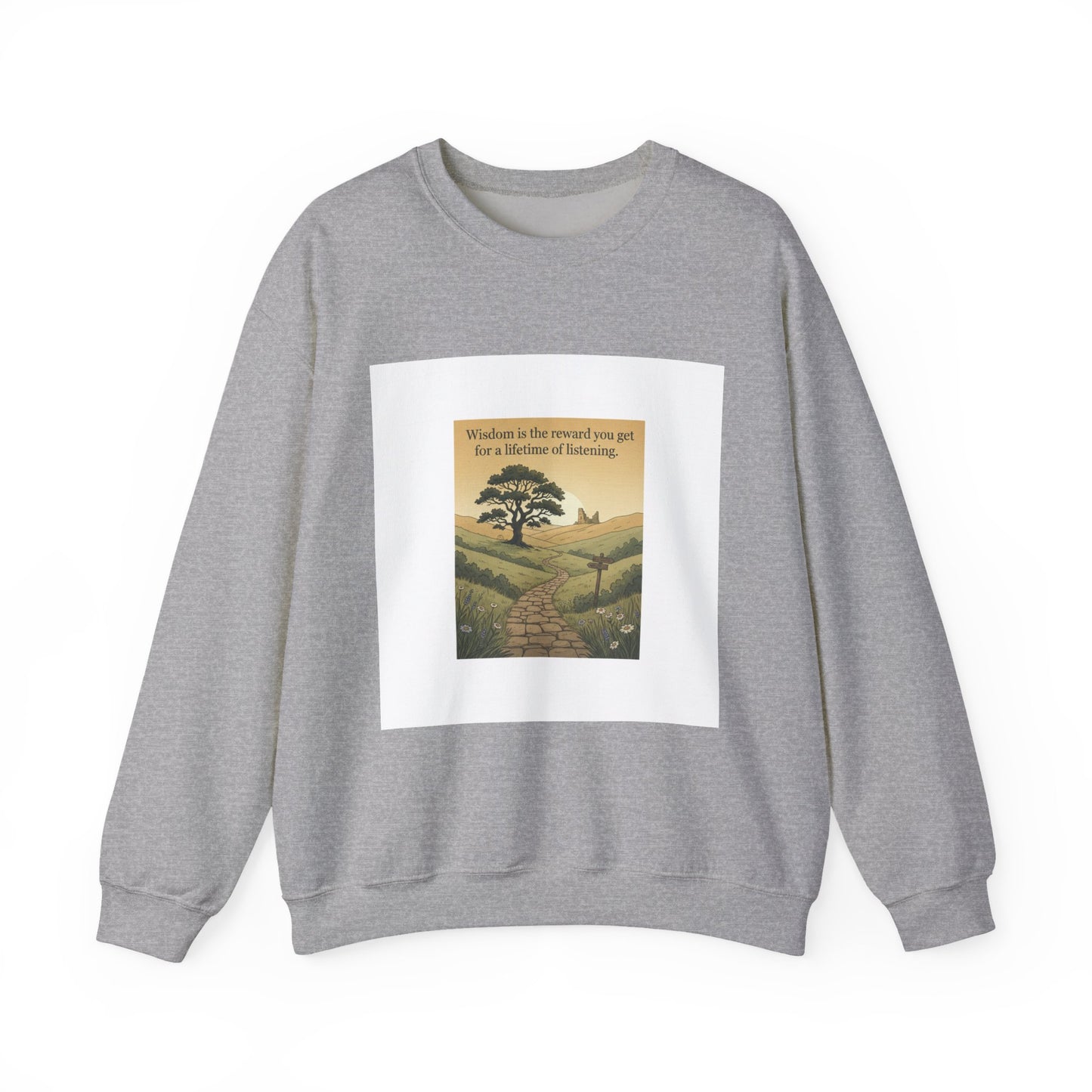 Wisdom quote --sweat shirt