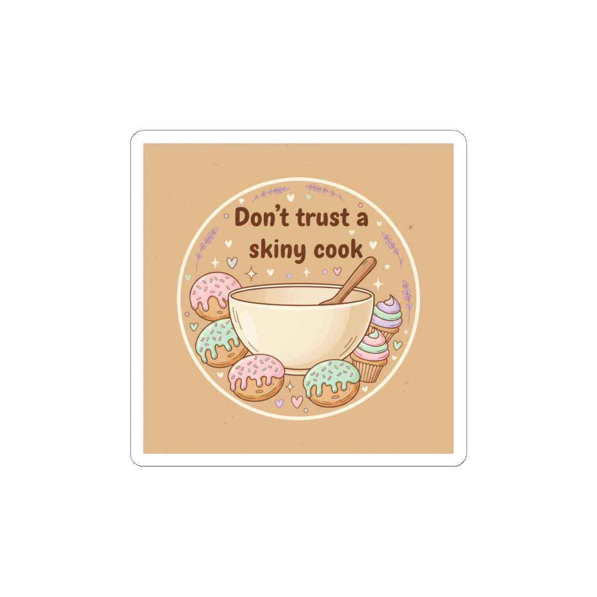 Don't Trust a Skiny Cook Sticker | Cozy Baking, Cookie Pun