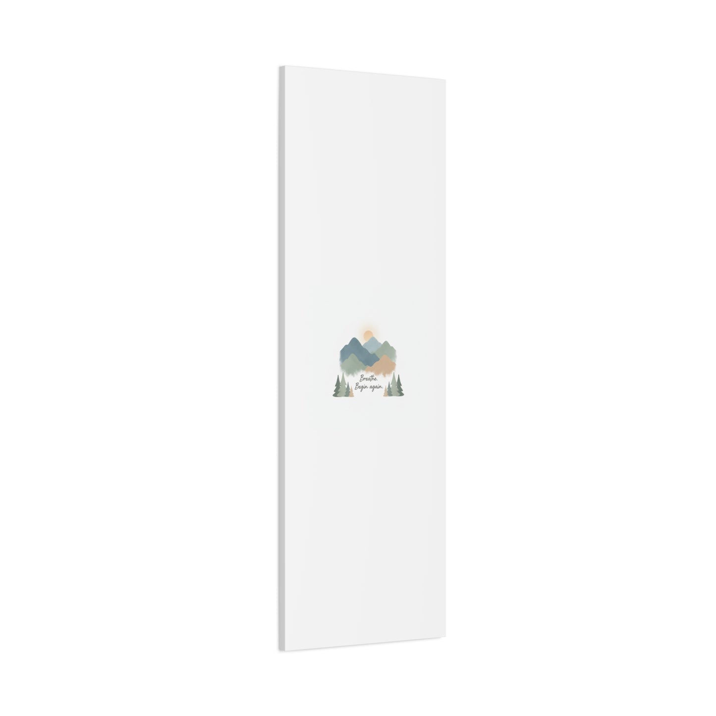 Mountain Print Canvas-breathe and began again-