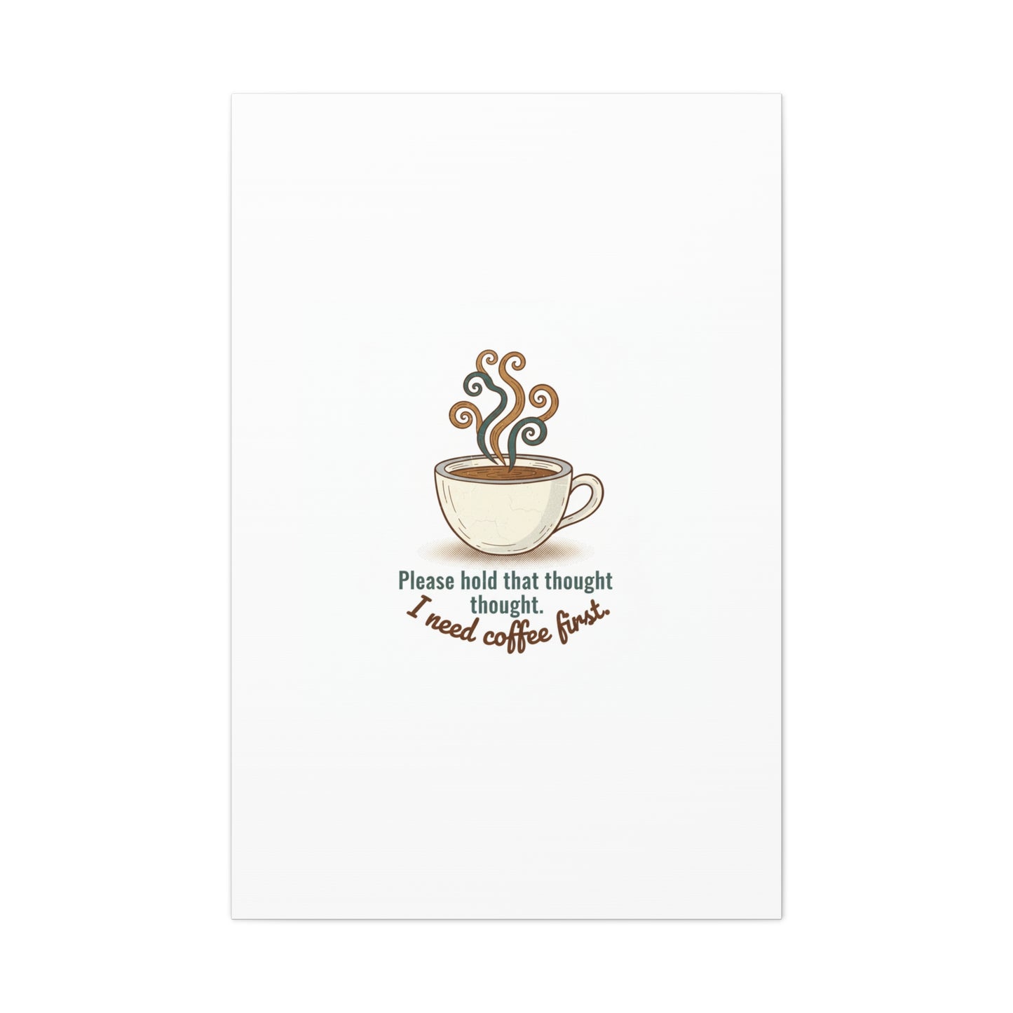 I Need Coffee First Canvas | Coffee Lover Wall Art, Cozy Drink Decor