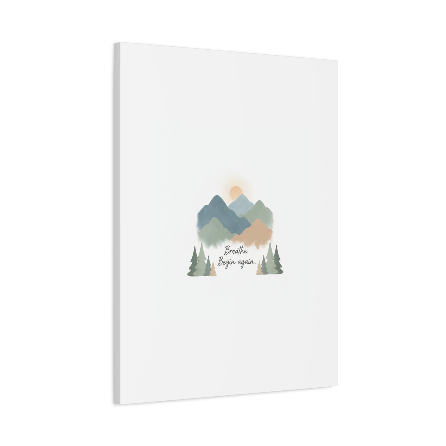 Mountain Print Canvas-breathe and began again-