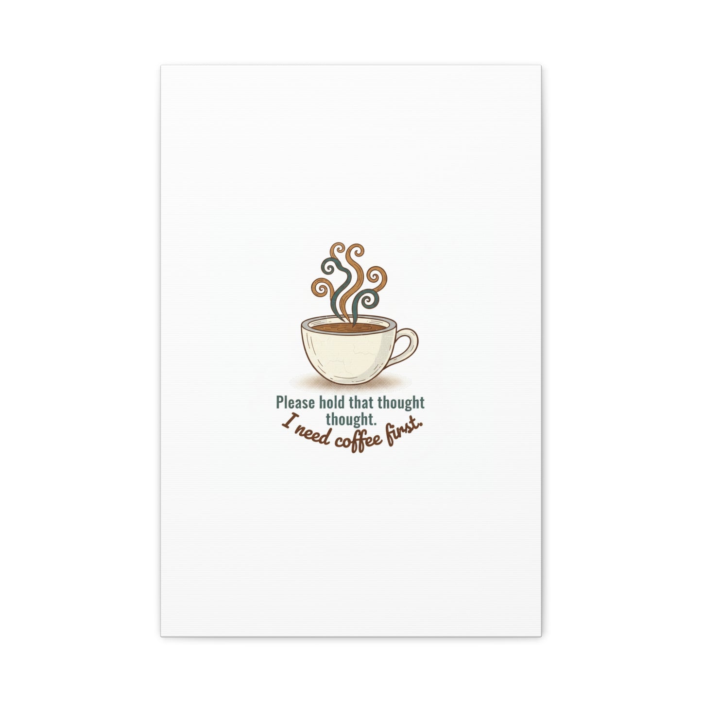 I Need Coffee First Canvas | Coffee Lover Wall Art, Cozy Drink Decor