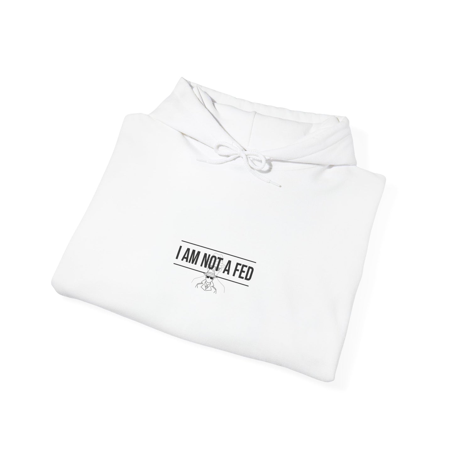 I Am Not A Fed Hoodie | sarcastic self-image humor, anxiety humor