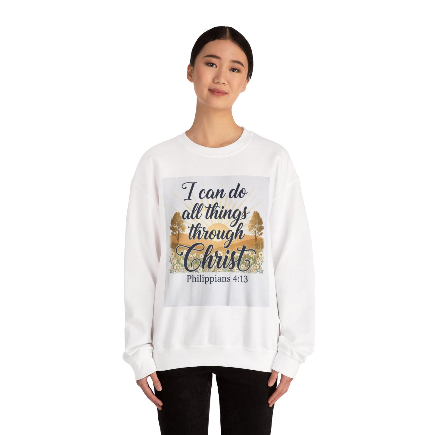 I can do all things through Christ--sweat shirt