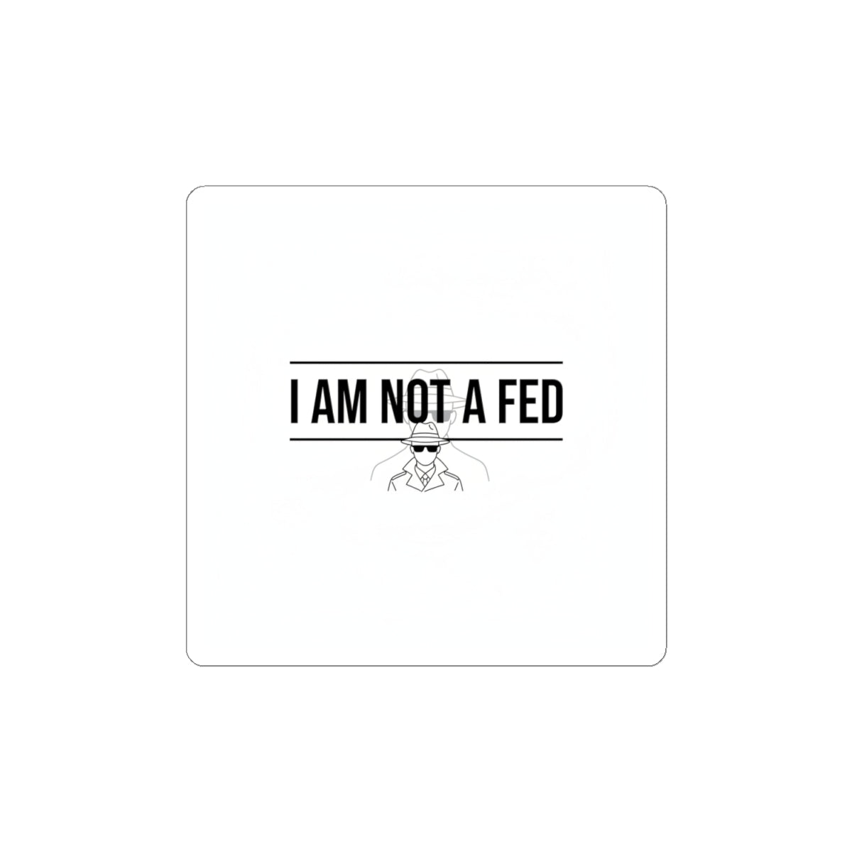 I Am Not A Fed Sticker | Sarcastic Introvert, Anxiety Humor