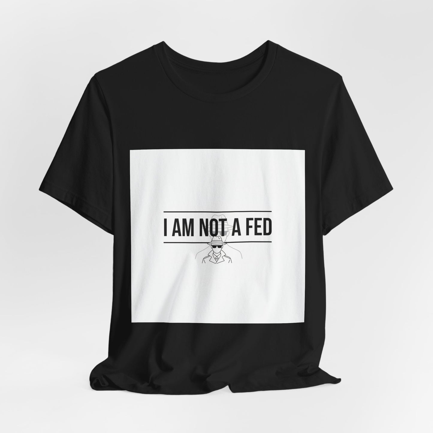I Am Not A Fed Tee | sarcastic self-image humor, anxiety humor