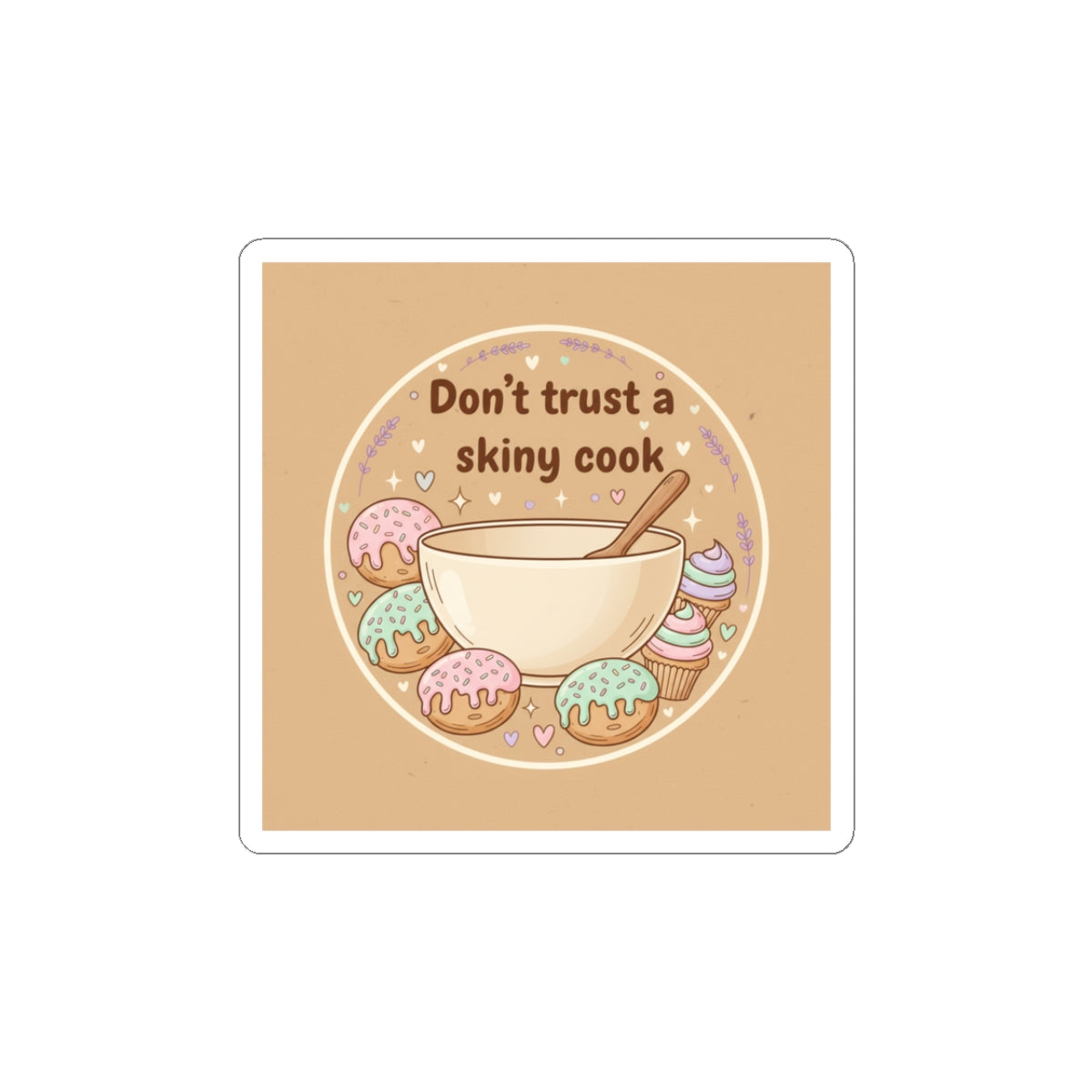Don't Trust a Skiny Cook Sticker | Cozy Baking, Cookie Pun