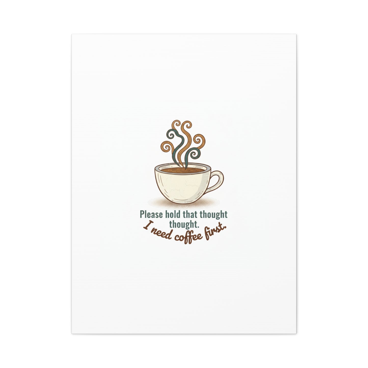 I Need Coffee First Canvas | Coffee Lover Wall Art, Cozy Drink Decor