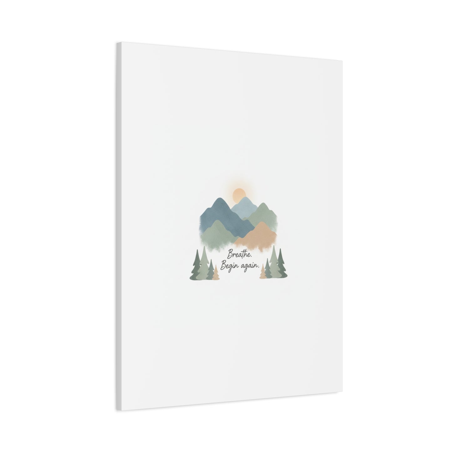 Mountain Print Canvas-breathe and began again-