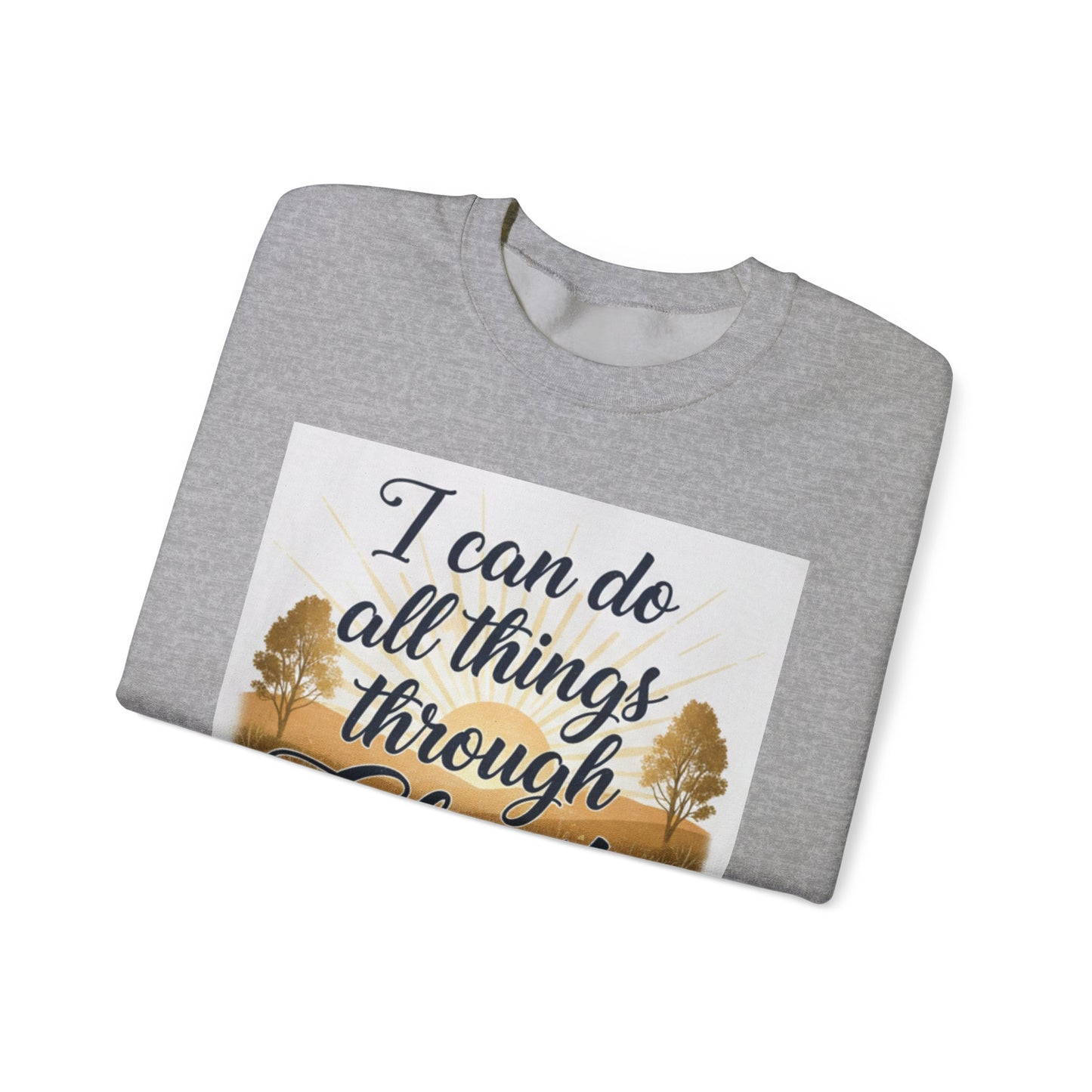 I can do all things through Christ--sweat shirt