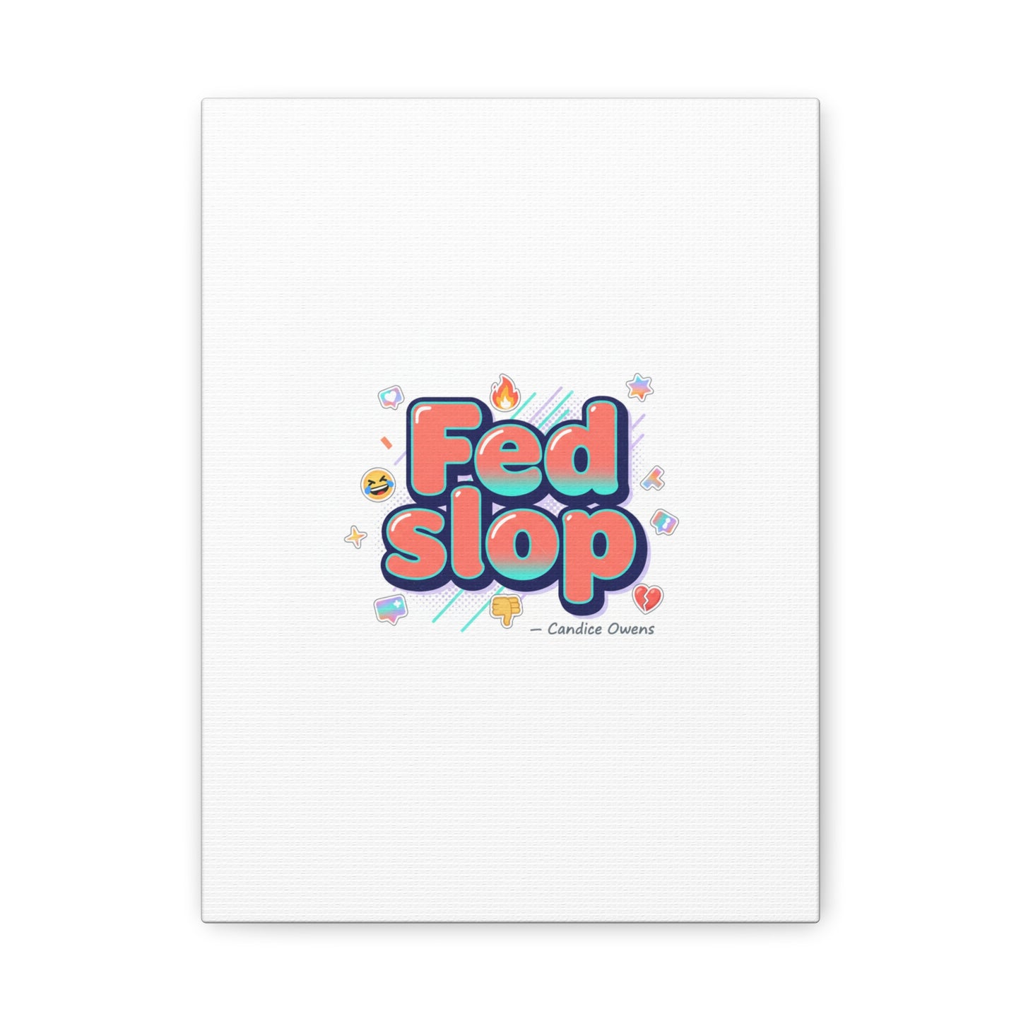 Fed Slop Canvas, Stretched Matte Print | Gen-Z Slang, Meme Text