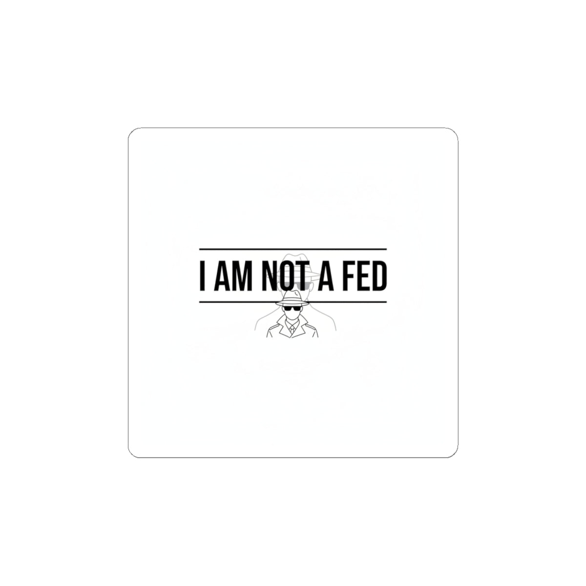 I Am Not A Fed Sticker | Sarcastic Introvert, Anxiety Humor