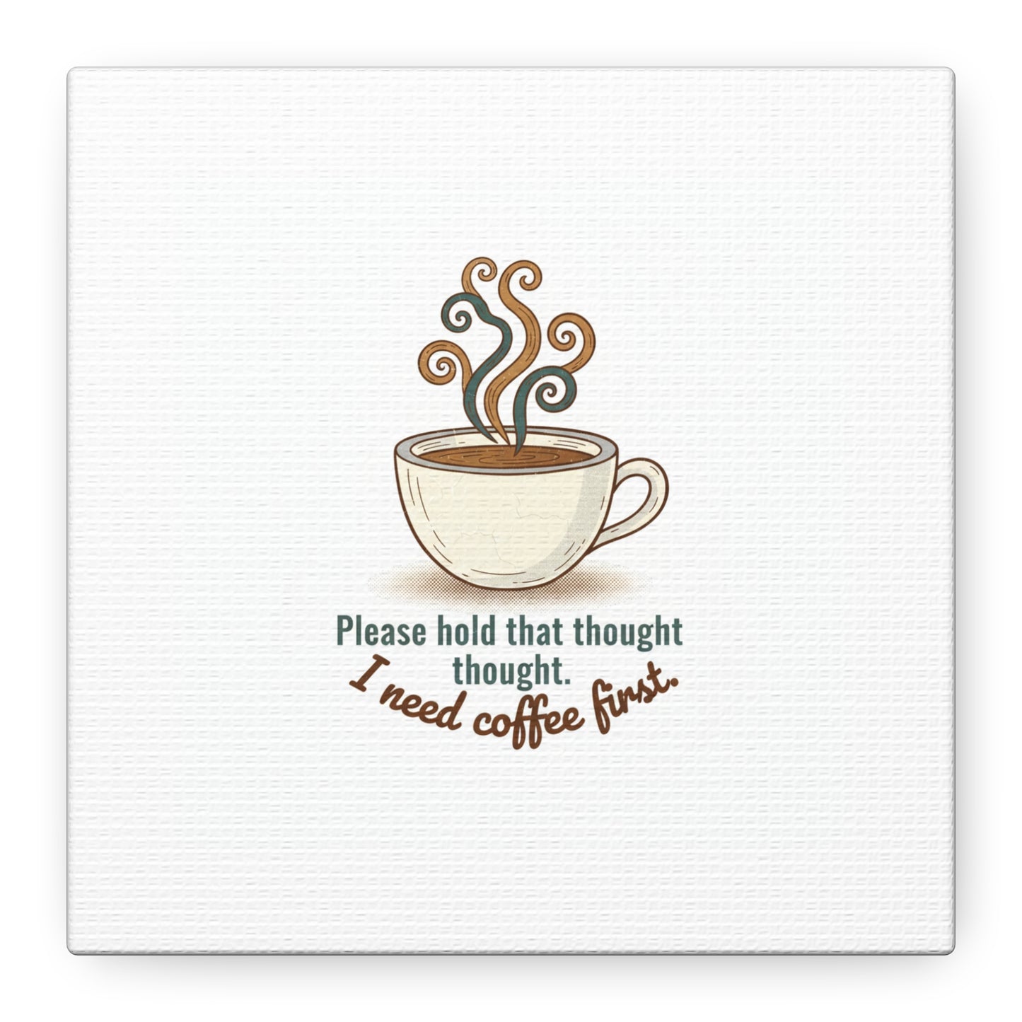 I Need Coffee First Canvas | Coffee Lover Wall Art, Cozy Drink Decor