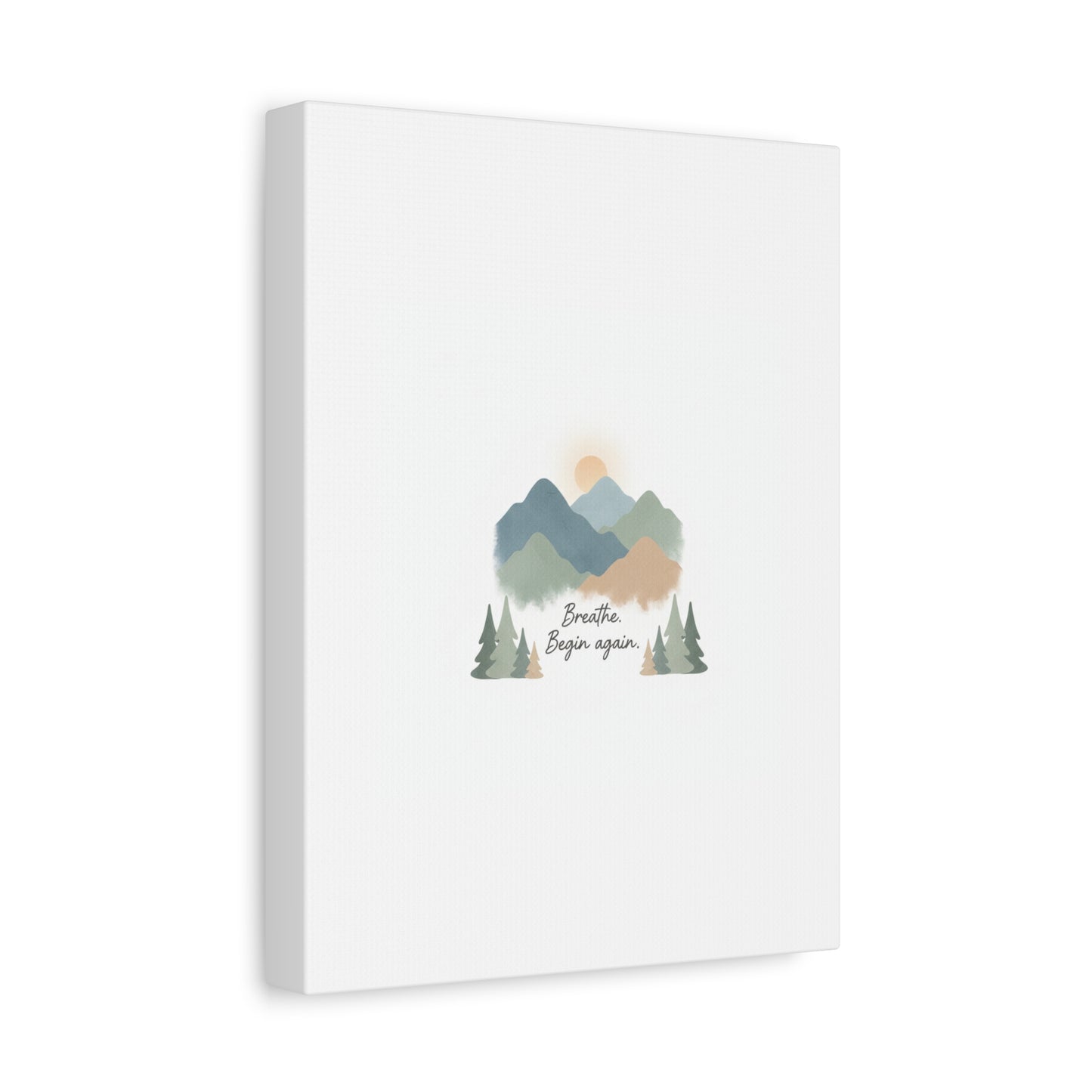 Mountain Print Canvas-breathe and began again-