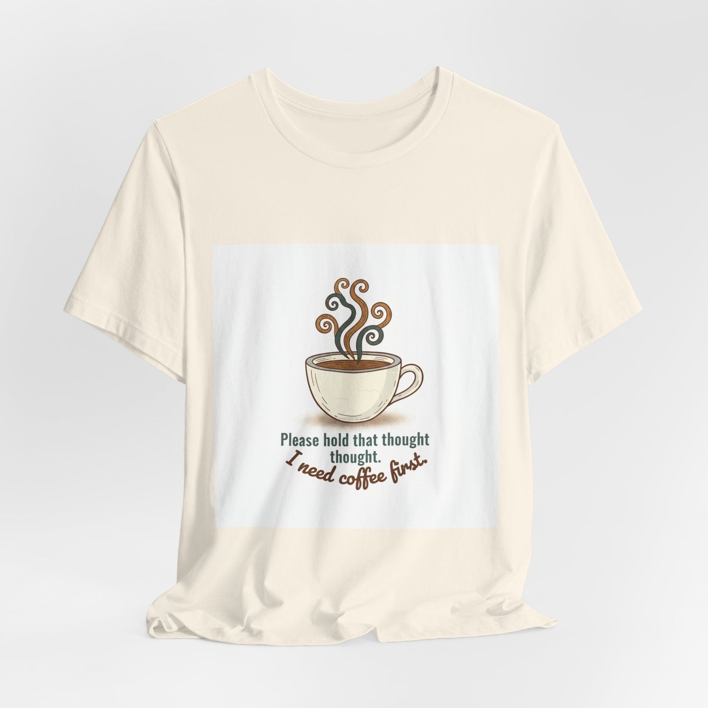 I Need Coffee First T-Shirt | Coffee Lover Tee, Caffeine Crew