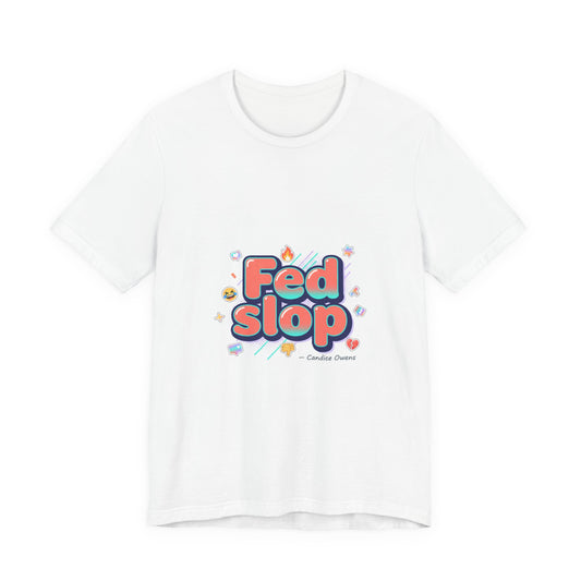 Fed Slop Tee | Gen-Z Slang shirt, internet lingo graphic tee