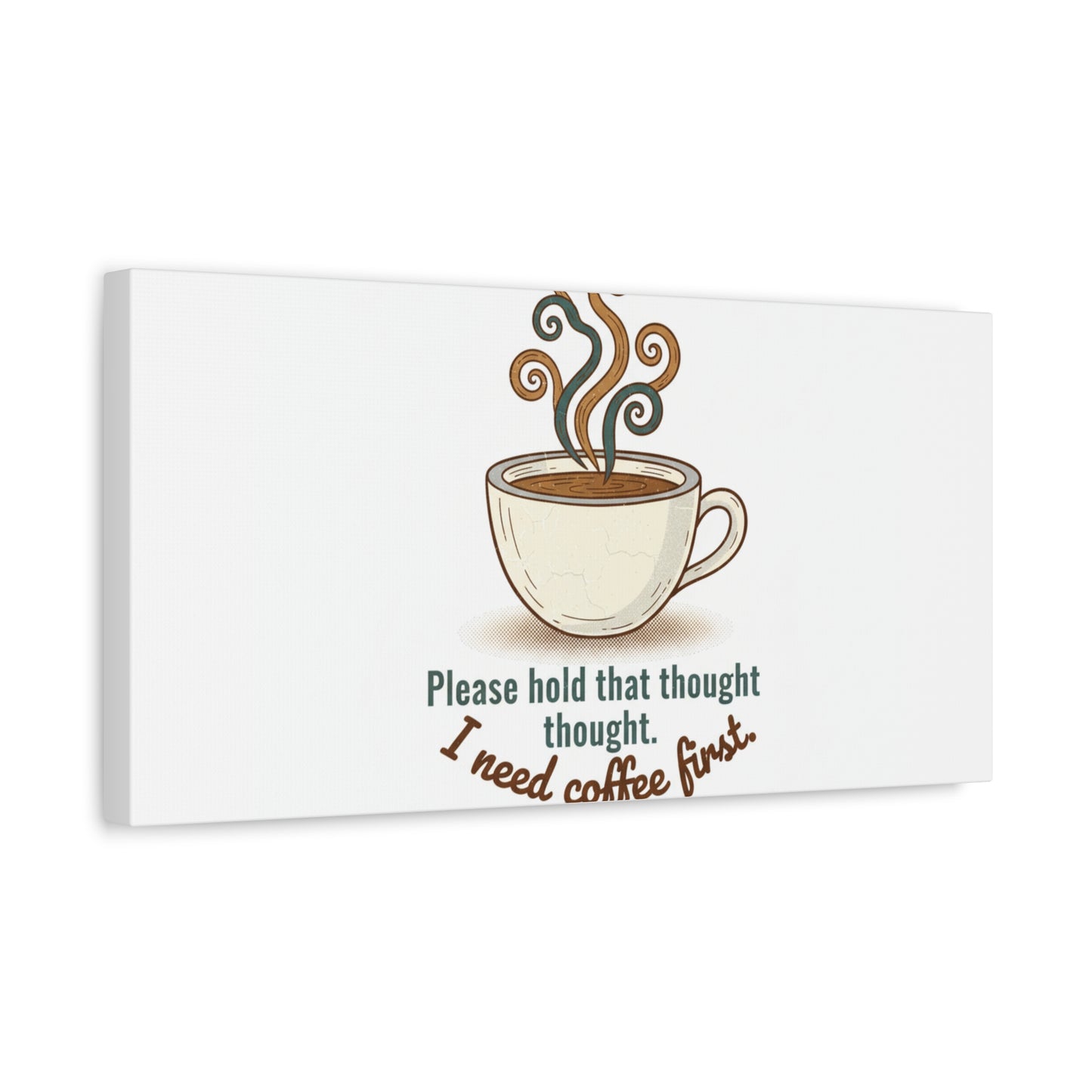 I Need Coffee First Canvas | Coffee Lover Wall Art, Cozy Drink Decor