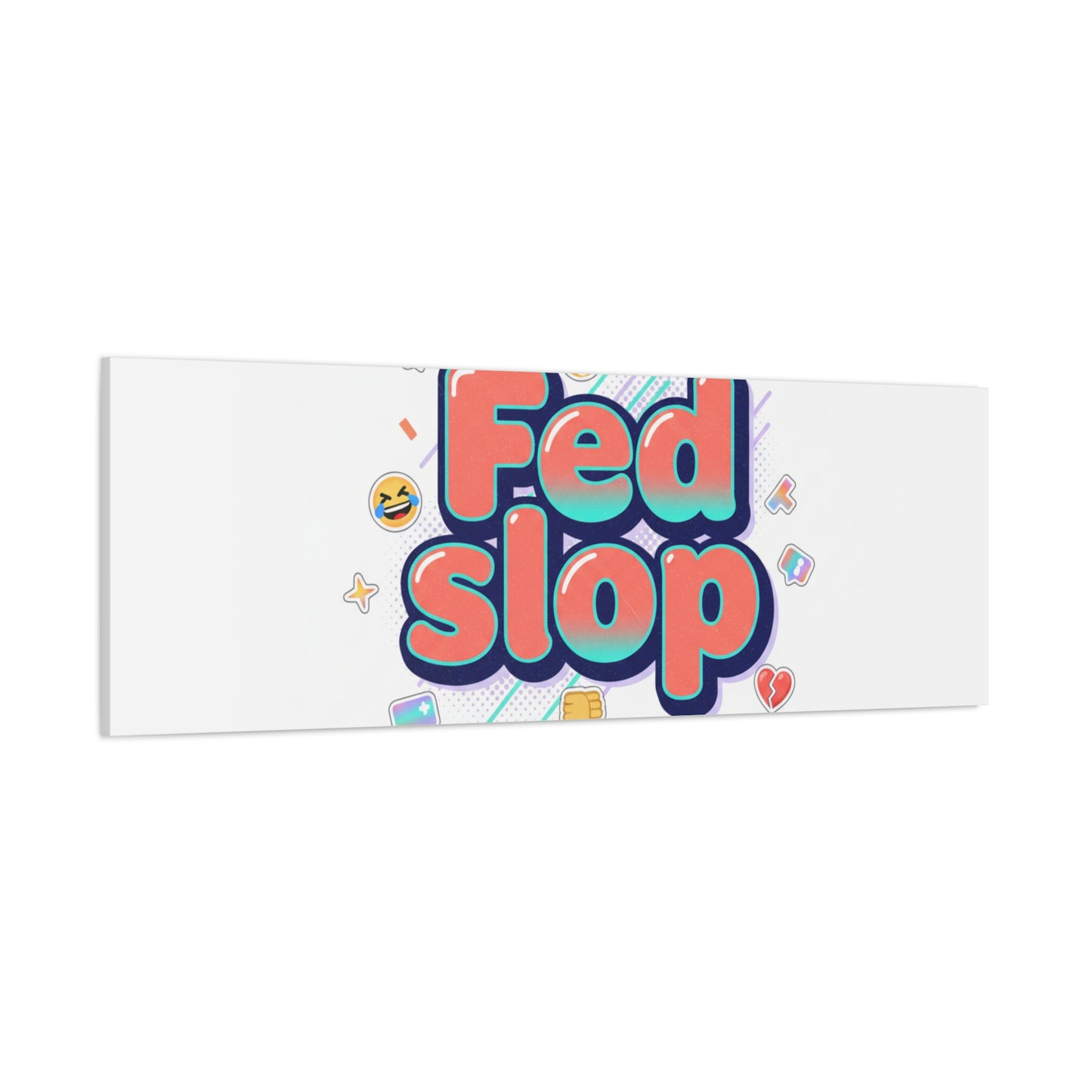 Fed Slop Canvas, Stretched Matte Print | Gen-Z Slang, Meme Text