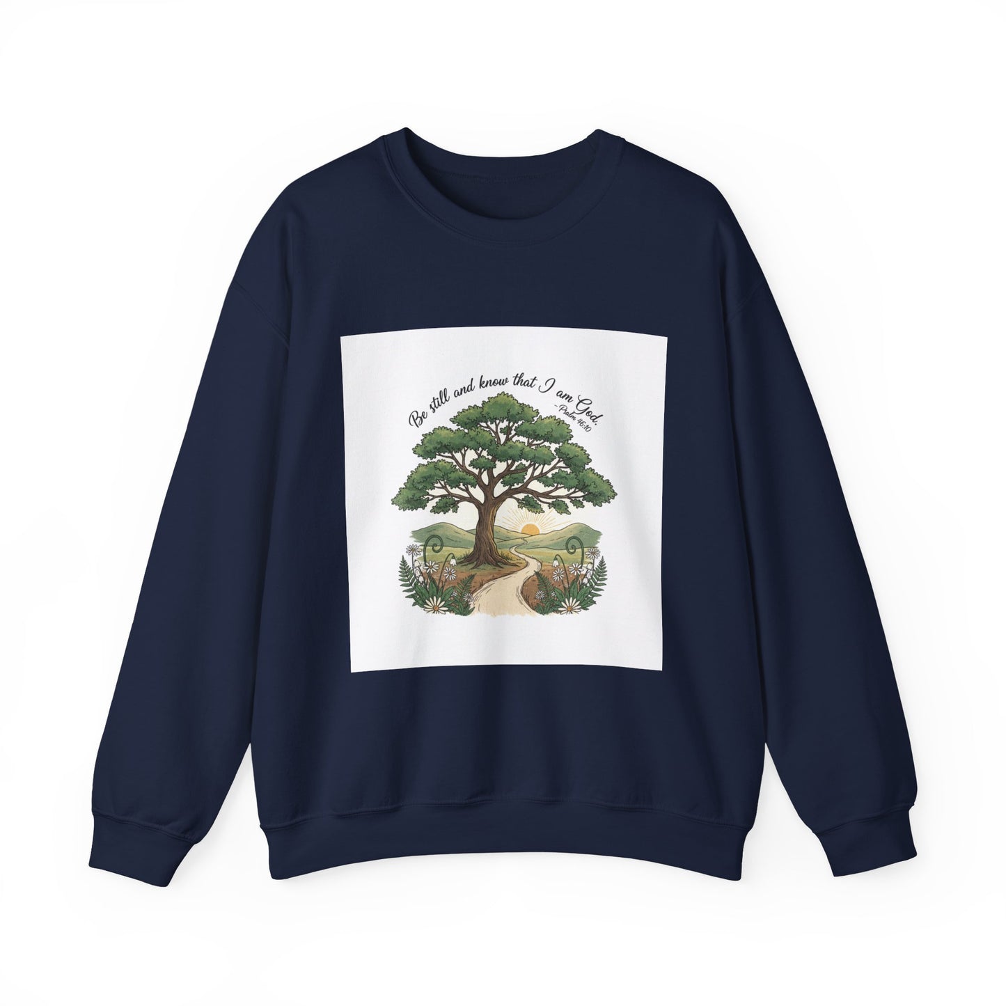 Be still and Know I am God--Crewneck Sweatshirt