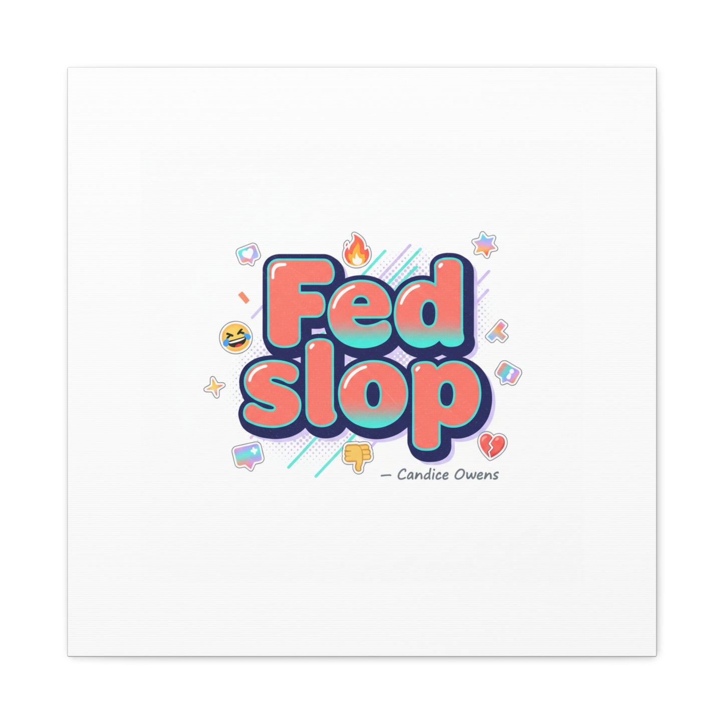 Fed Slop Canvas, Stretched Matte Print | Gen-Z Slang, Meme Text