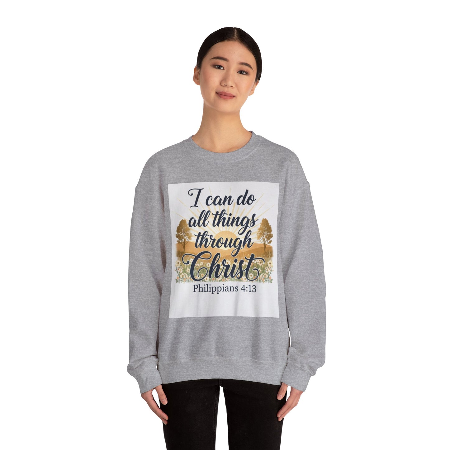 I can do all things through Christ--sweat shirt