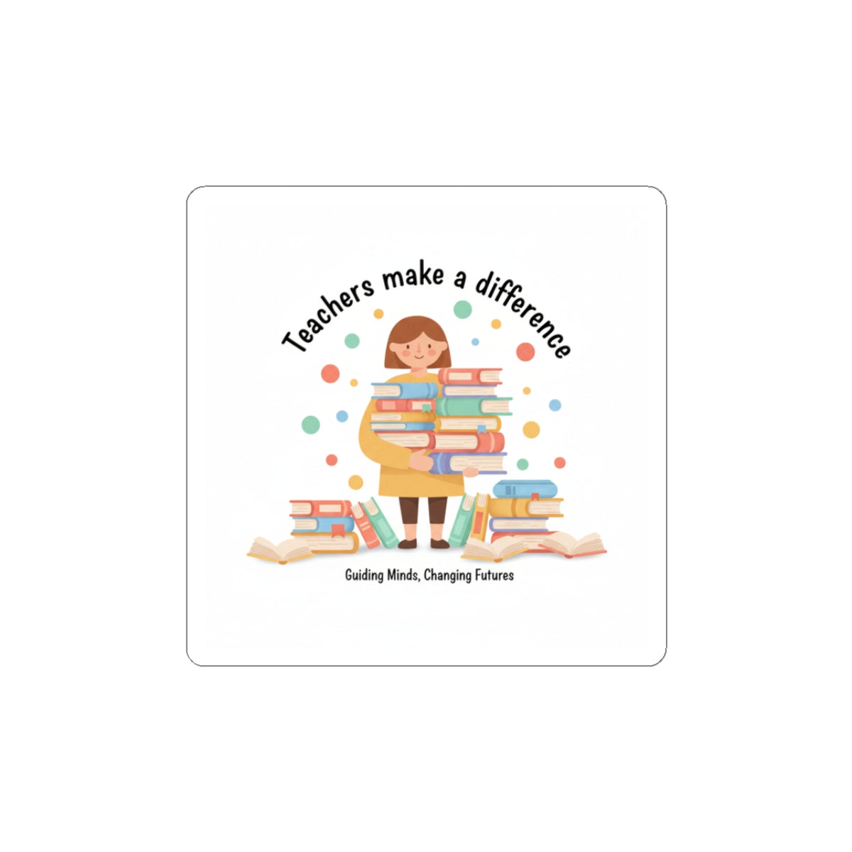 Teachers Make a Difference Sticker | Support Local, Made in USA