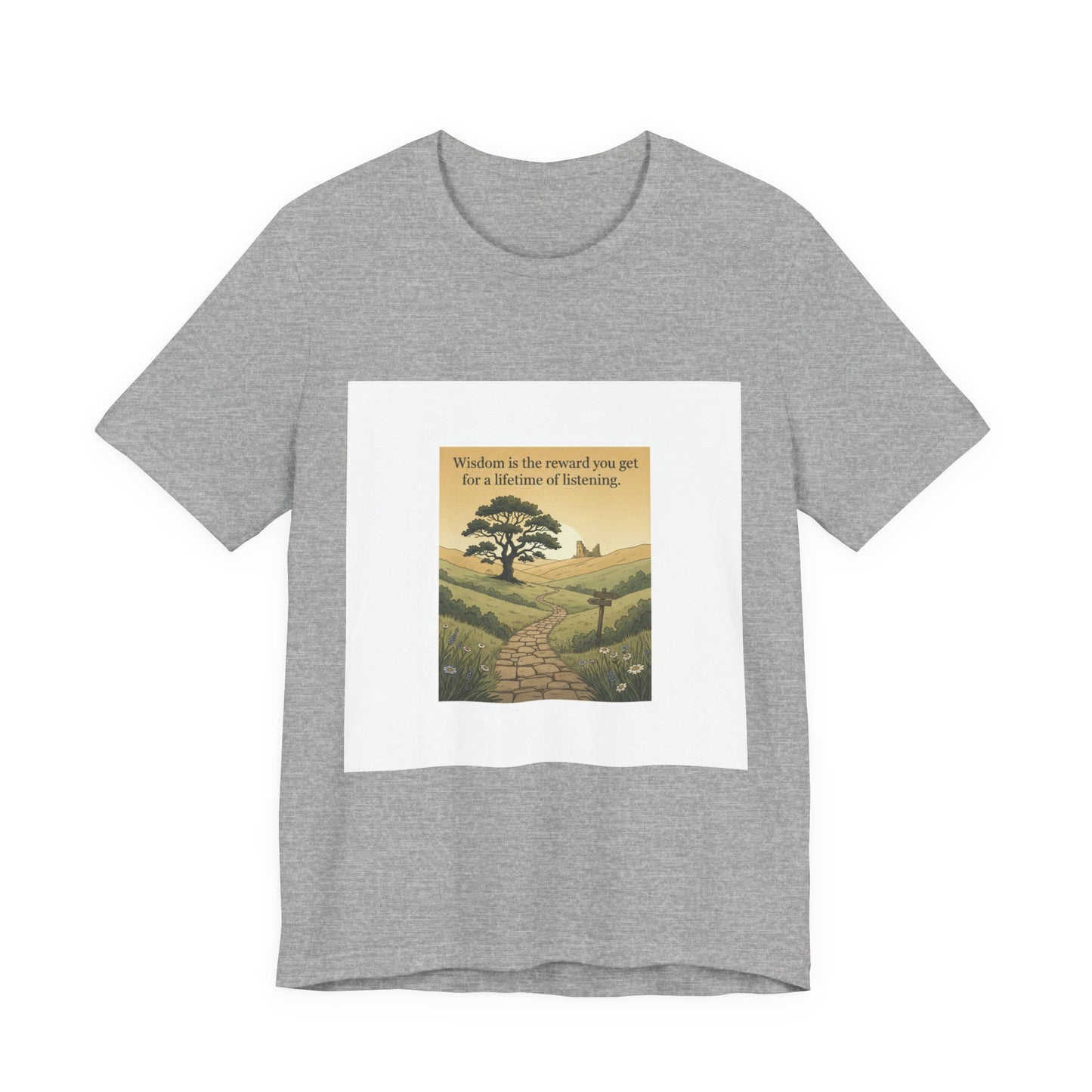 Wisdom quote --tee shirt